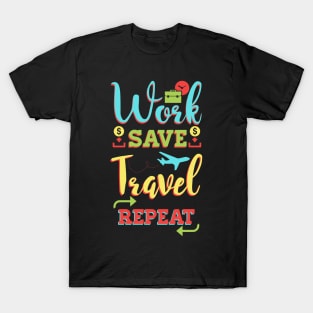 Work save travel repeat T-Shirt